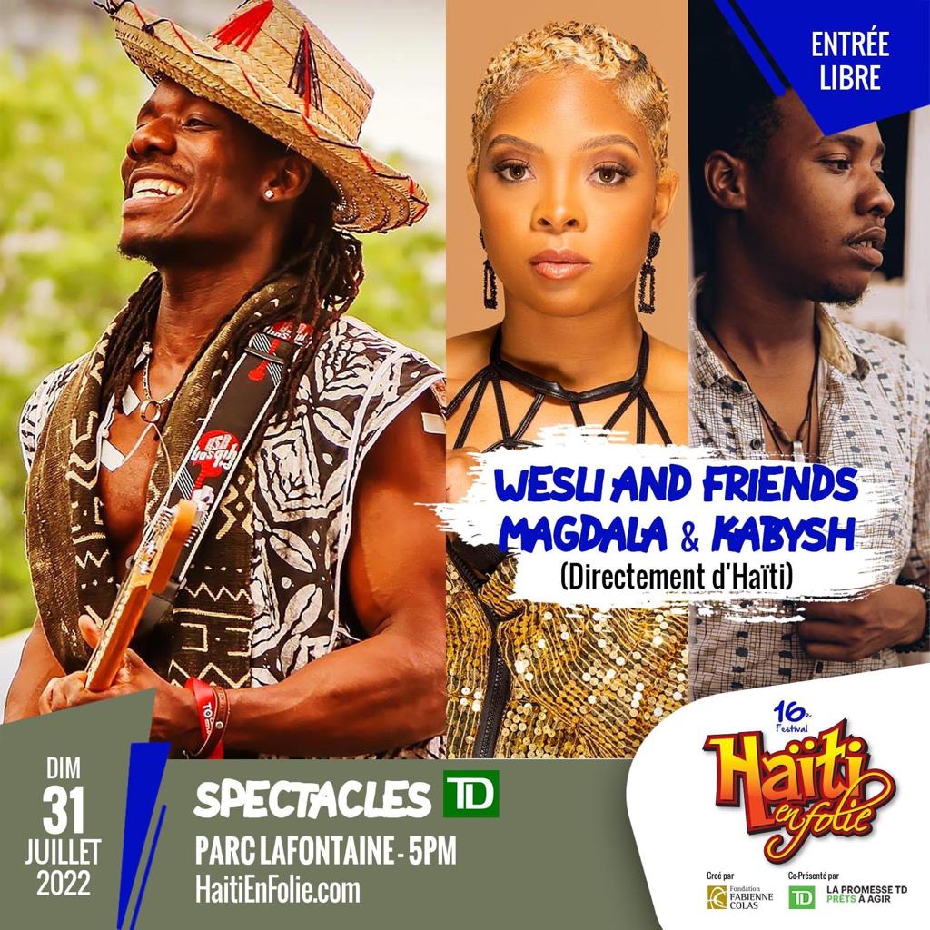 WESLY AND FRIENDS & MAGDALA & KABYSH JULY 31, 2022 PARC LAFONTAINE 5PM