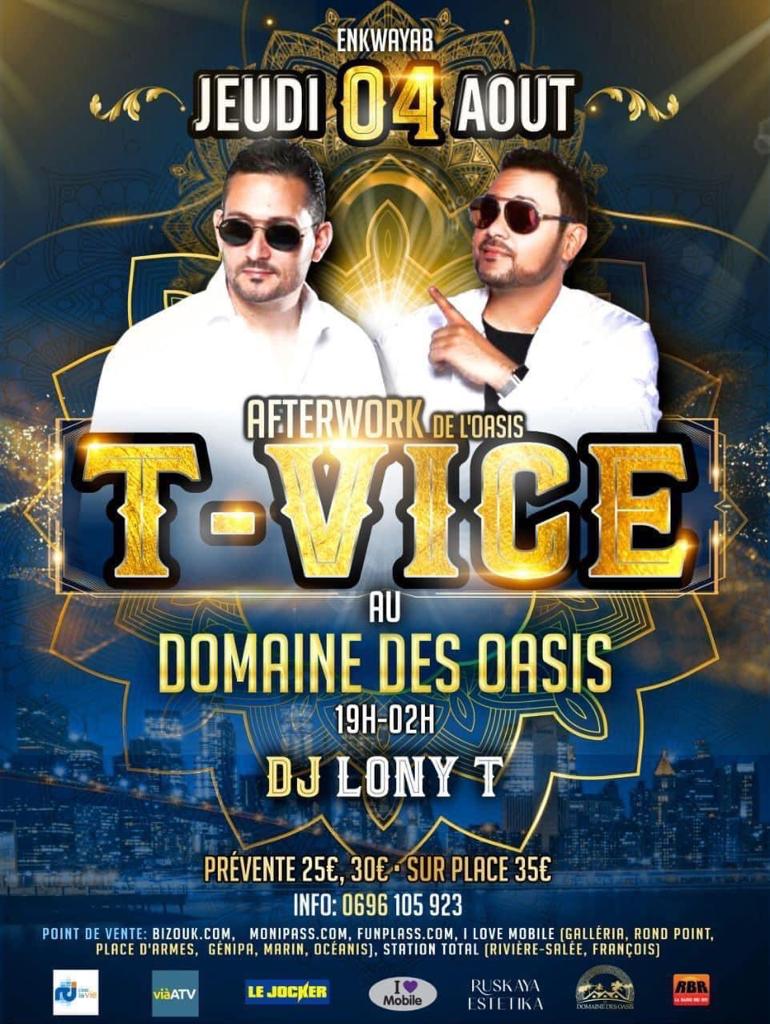 AFTER WORK DE L'OASIS T-VICE AU DOMAINE DES OASIS AUGUST 04, 2022 7HPM - 2H AM